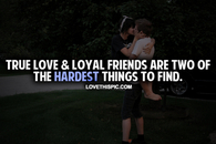 True Love And Loyal Friends