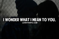 What I Meant To You