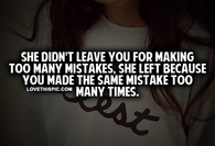 You Made The Same Mistakes Too Many Times