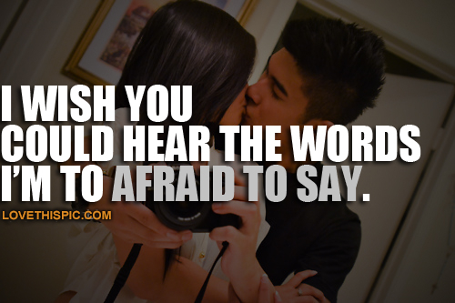 Words Im Afraid To Say