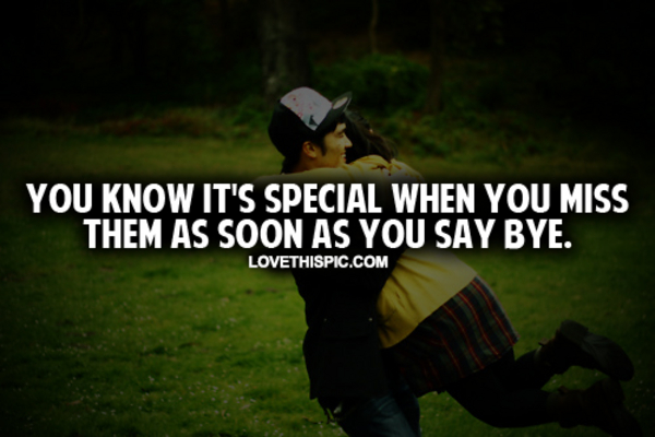 You Know It's Special When You Miss Them